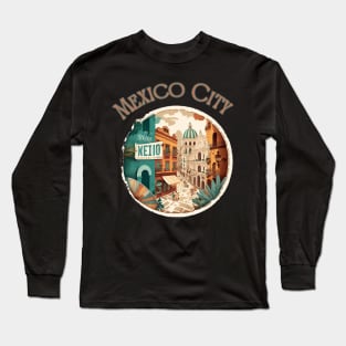 Mexico City Travel Streetscape Mexico - Travelling Long Sleeve T-Shirt